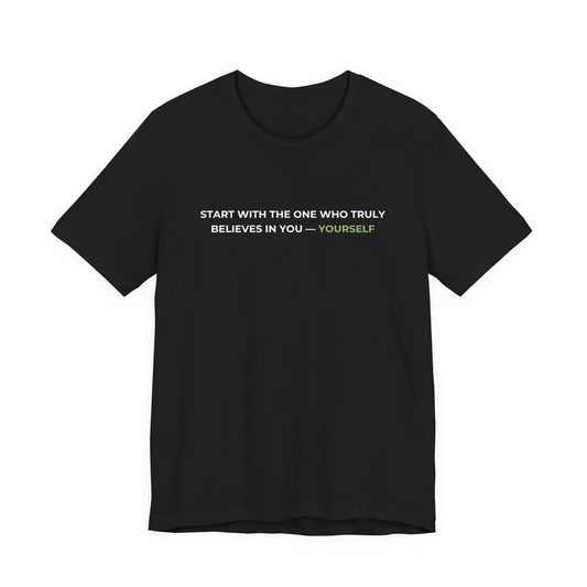 Believe in Yourself - Unisex T-Shirt