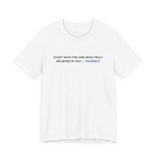 Believe in Yourself - Unisex T-Shirt