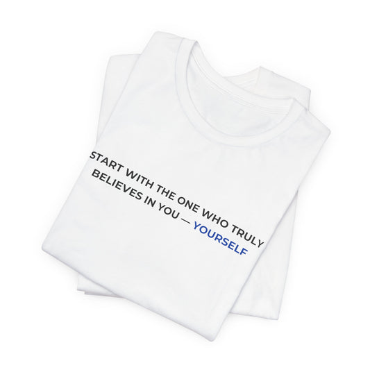 Believe in Yourself - Unisex T-Shirt
