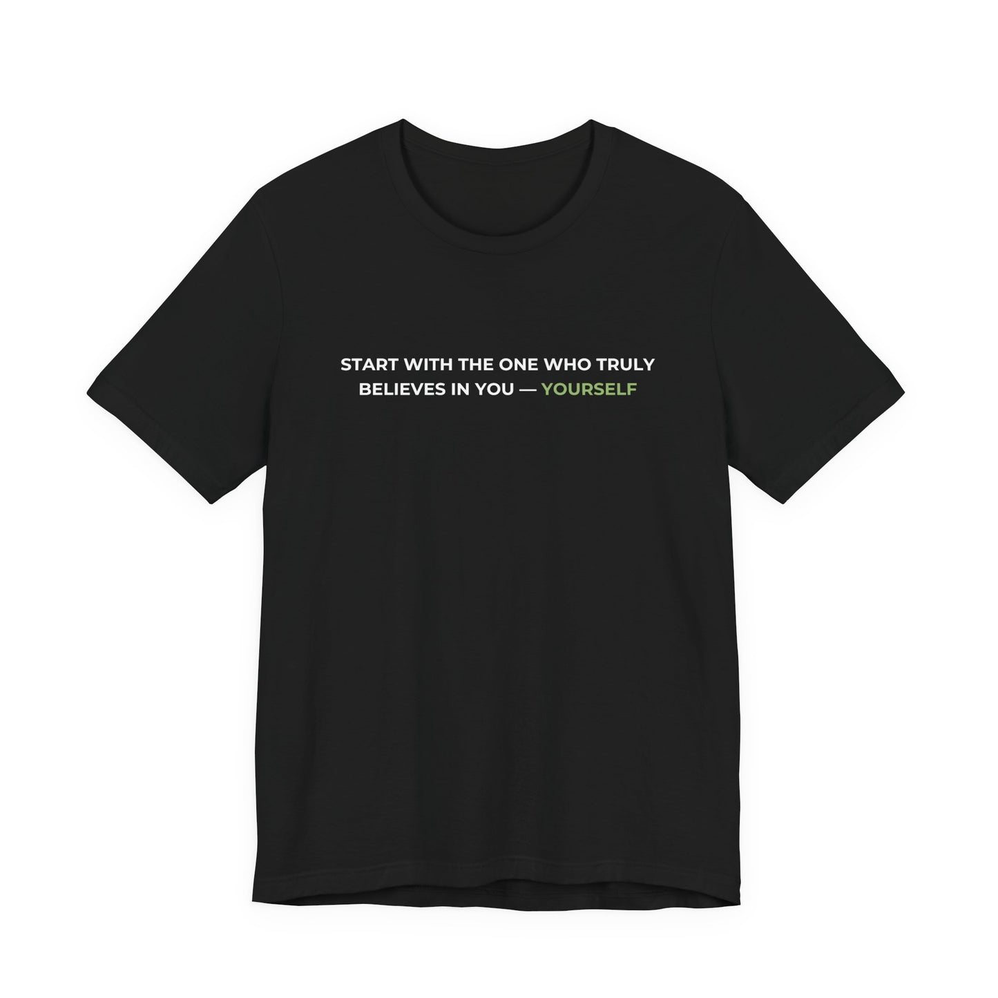 Believe in Yourself - Unisex T-Shirt