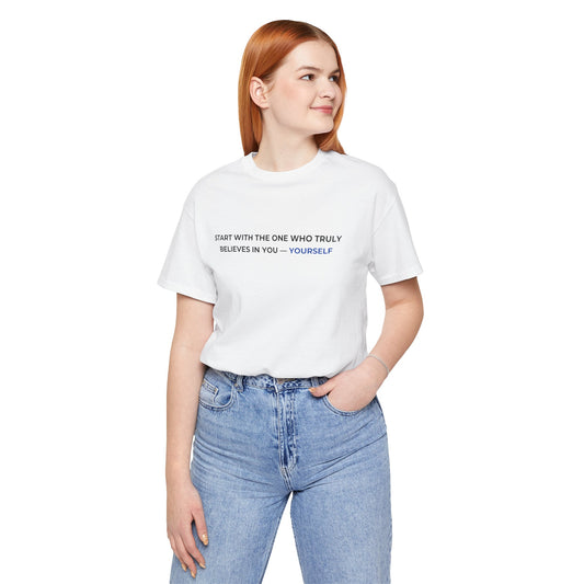 Believe in Yourself - Unisex T-Shirt