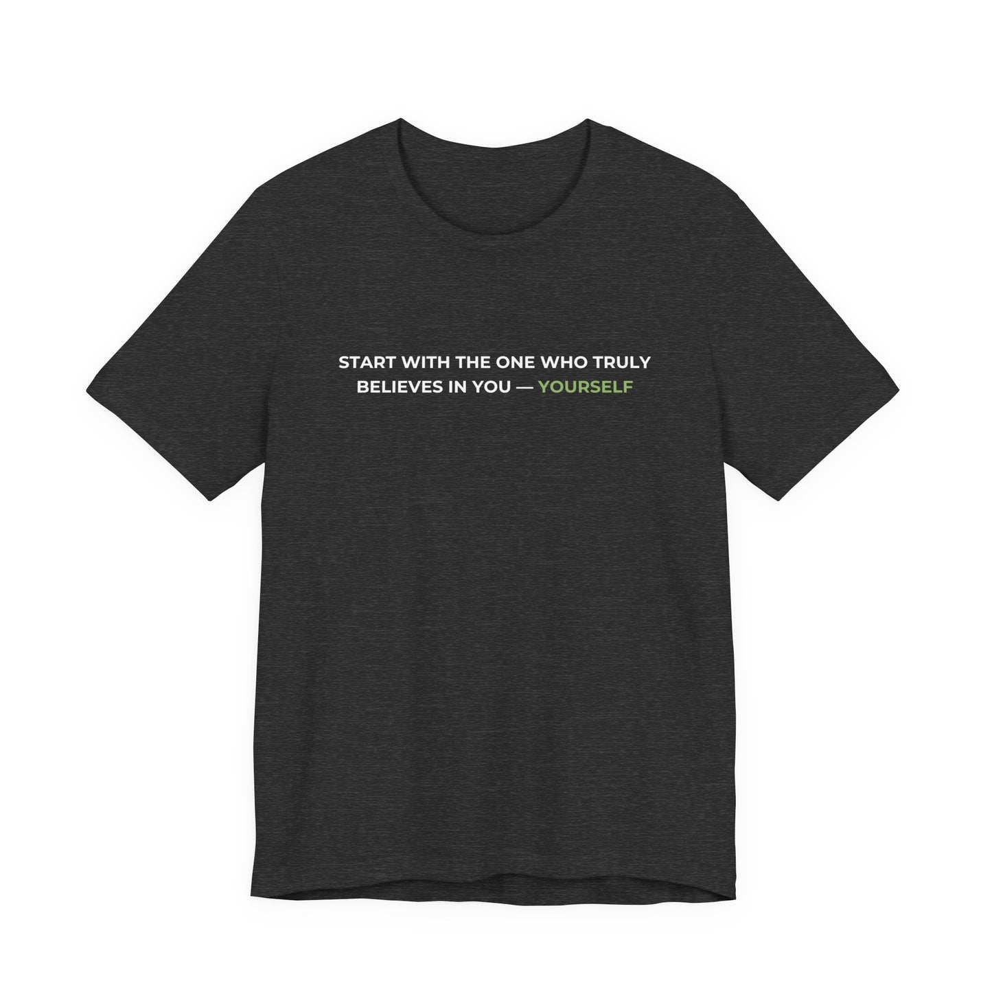 Believe in Yourself - Unisex T-Shirt